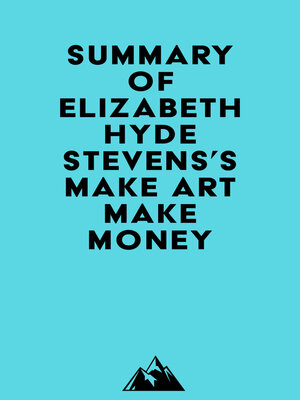 cover image of Summary of Elizabeth Hyde Stevens's Make Art Make Money